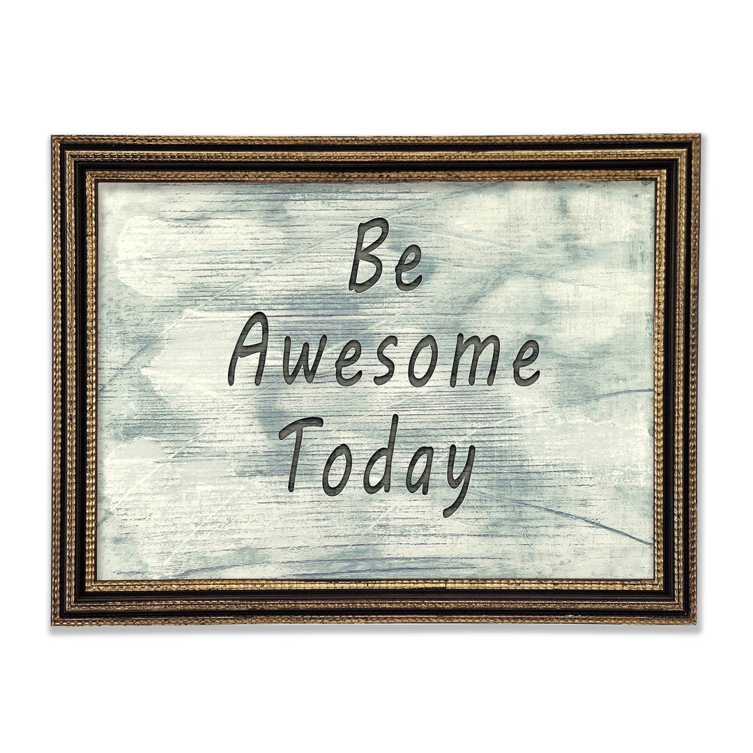 Be Awesome Today - Drucken