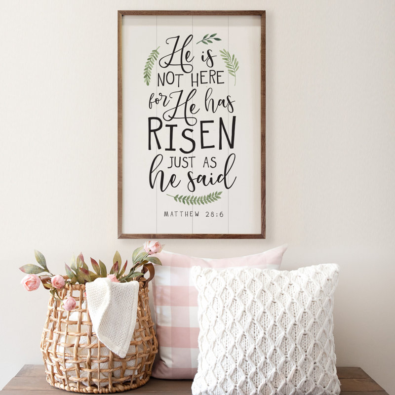 He Has Risen Matthew 28 6 Greenery White, 16" H x 10" W x 1" D