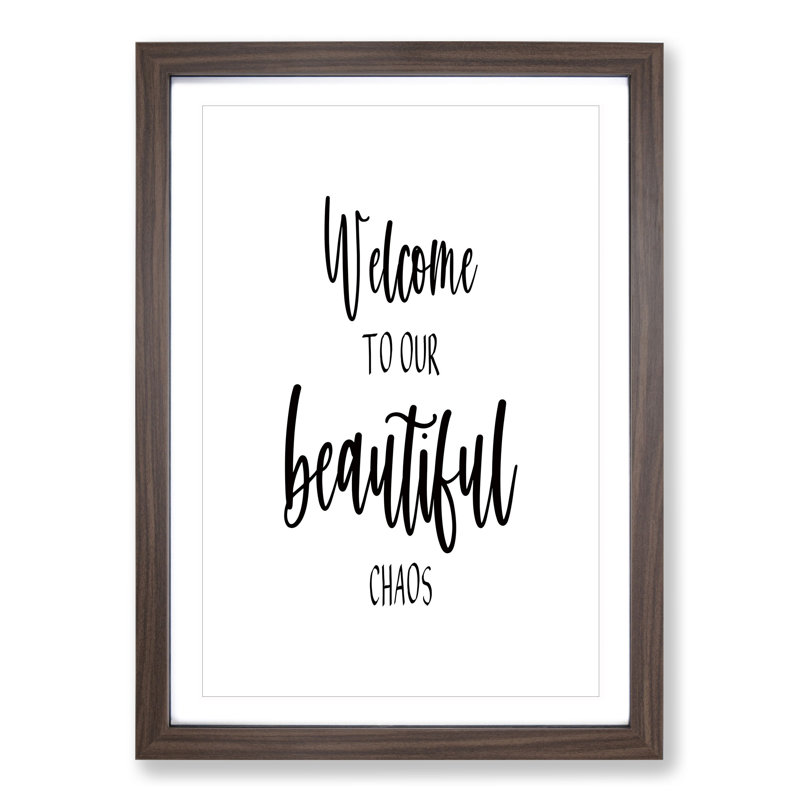Welcome to Our Beautiful Chaos - Picture Frame Typography on MDF, 36cm H x 27cm W x 2cm D, Walnut Framed