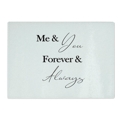 Me and You Forever and Always Typography Chopping Board