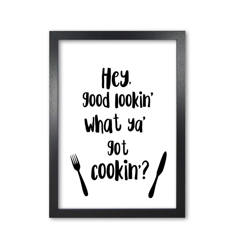 Hey Good Lookin' - Print, Black Grain Frame, 30 cm H x 21 cm W x 5 cm D