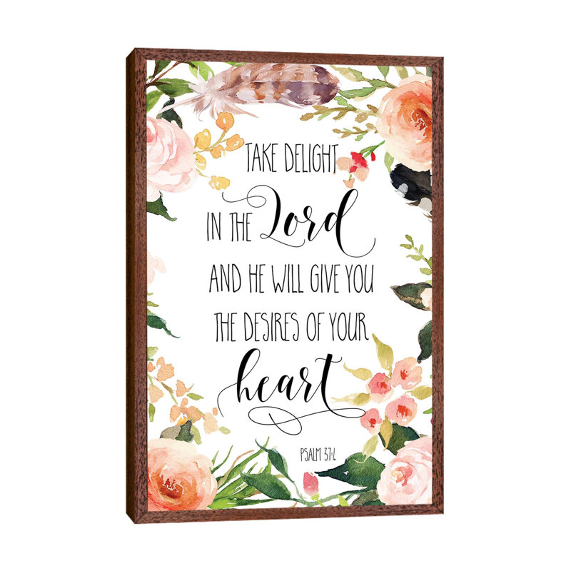 Take Delight In The Lord And He Will Give You The Desires… Psalm 37:4 - Print on Canvas, 101.6cm H x 66.04cm W x 3.81cm D