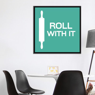 Kitchen Roll with It Graphic Art on Canvas