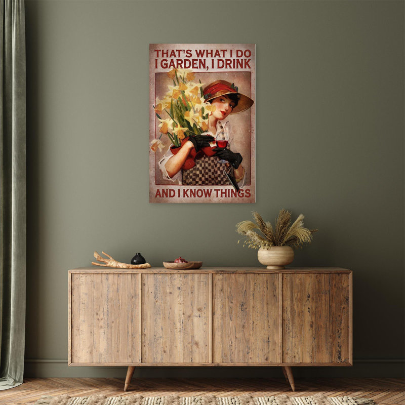 «It's What I Do I Garden I Drink and I Know Things 2», impression sur toile tendue, H 14 po x l 11 po x P 1,25 po