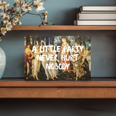A Little Party Never Hurt Nobody Classic Modern Vintage Wall Art Print