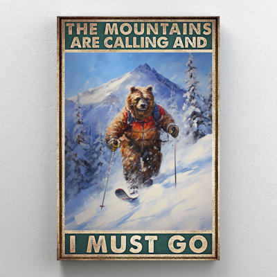 Polar Bear Skiing On Snow Mountain - The Mountains Are Calling And I Must Go - 1 Piece Rectangle Graphic Art Print On Wrapped Canvas -  Trinx, EA1CCB84066C4B29A67571BB0294FAE0