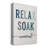 " Relax Soak Unwind "-663844526