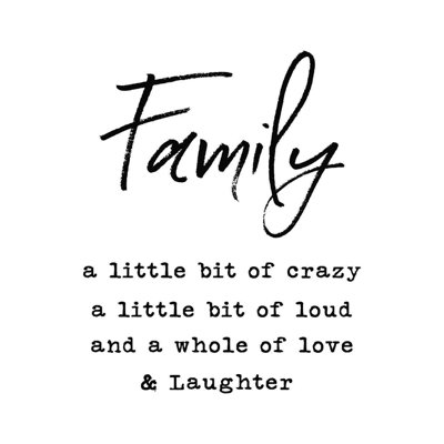 " Family And Laughter "