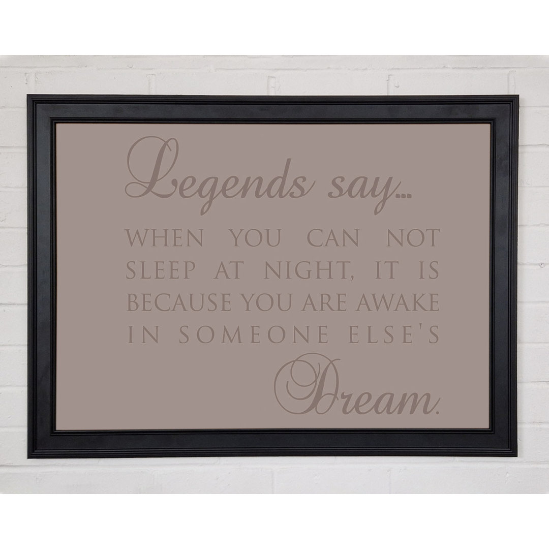 Legends Say Dream Beige Gerahmter Druck 9696