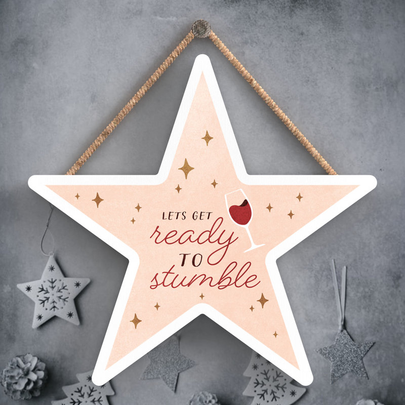 Xmas Lets Get Ready to Stumble Wooden Star Plaque