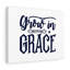 Grow In Grace - Wrapped Canvas Print-2074974213
