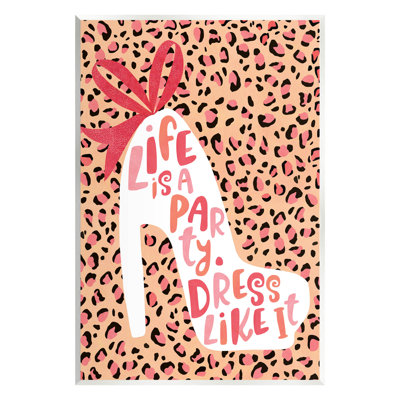" Life Is A Party Dress Like It Phrase " by Laura Watson