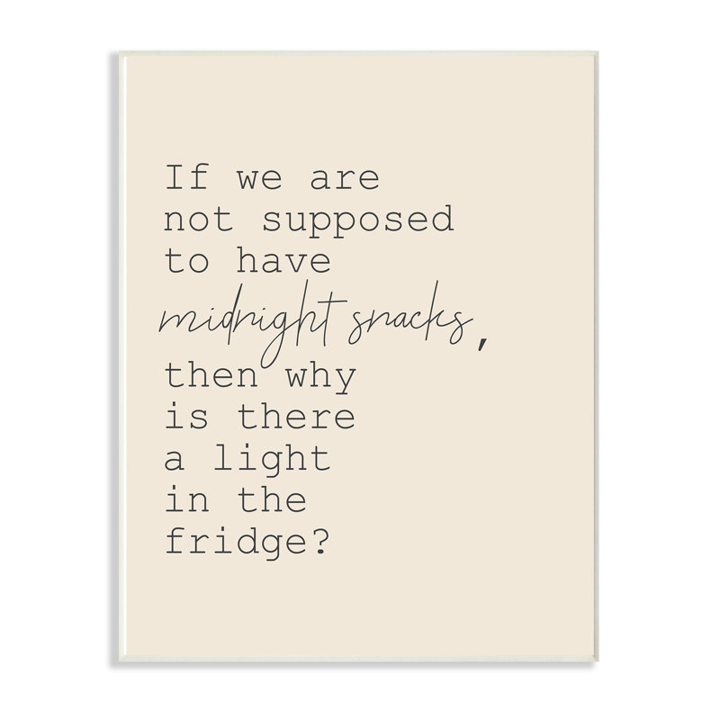 «Fridge Lights are for Midnight Snacks Funny» par Kimberly Allen, art textuel, H 15 po x l 10 po x P 0,5 po, Plaque murale