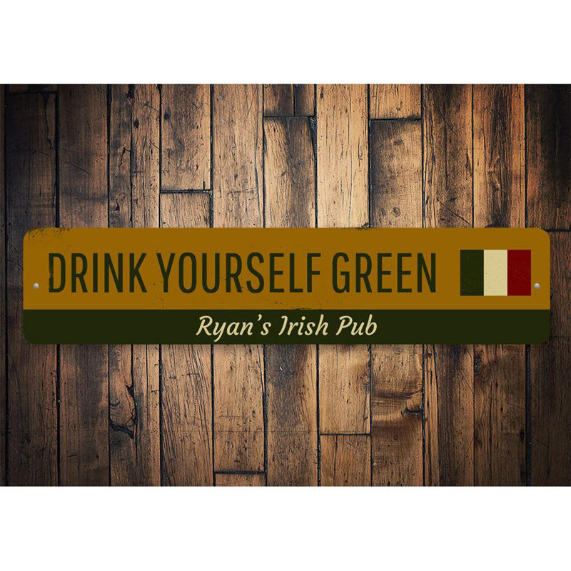 Panneau «Drink Yourself» en aluminium vert, H 4 po x l 18 po x P 0,04 po