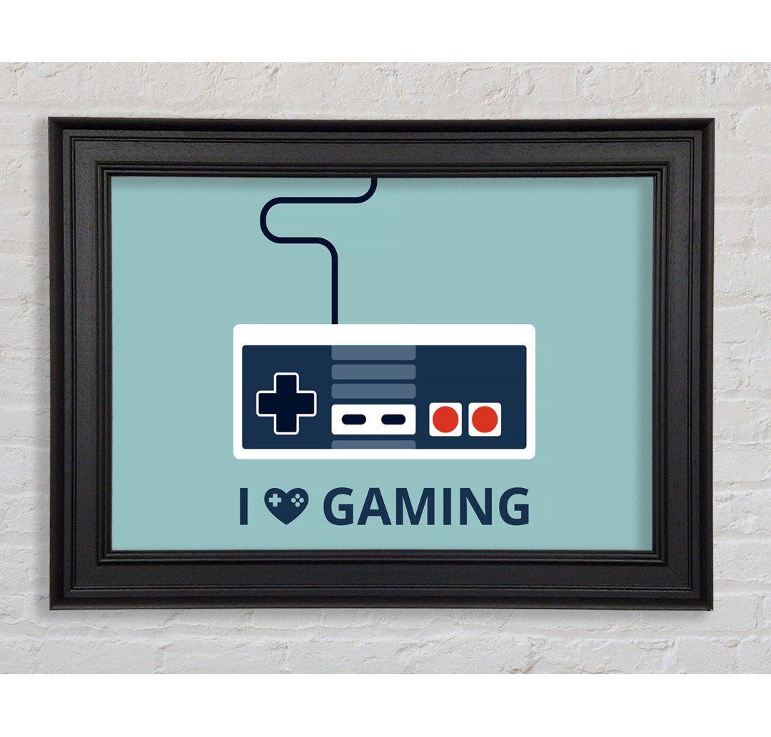 I Love Gaming - Einzelner Bilderrahmen Druck