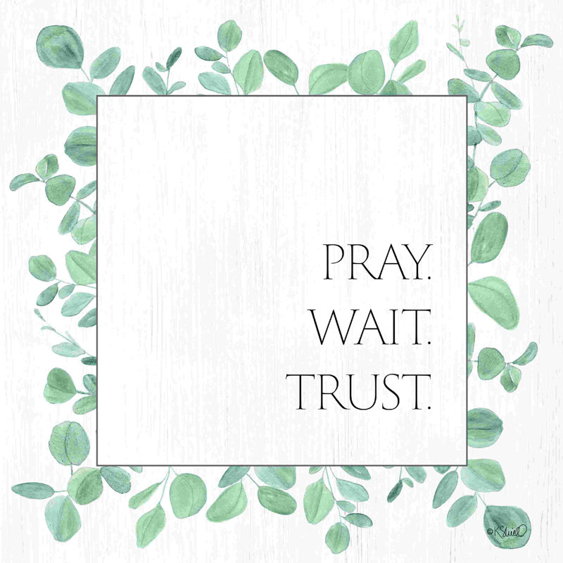" Pray Wait Trust Eucalyptus " by Kate Sherrill, 36" H x 36" W 