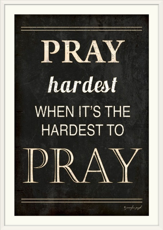 «Pray Hardest» par Jennifer Pugh, art textuel, Cadre blanc, H 26 po x l 20 po x P 1 po