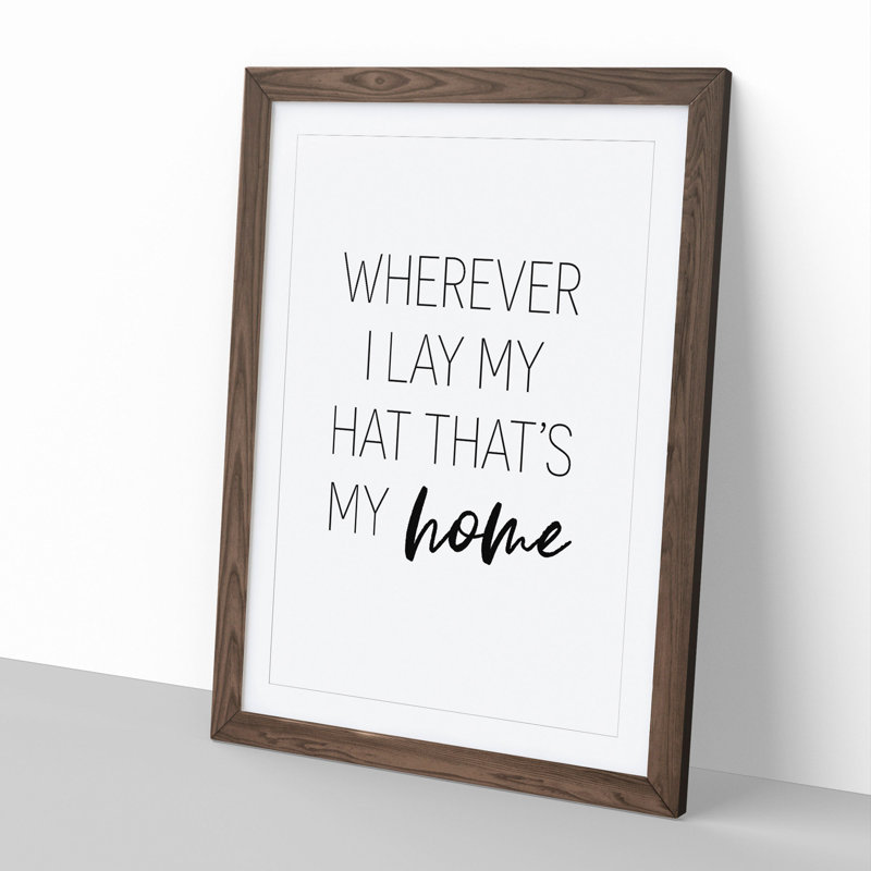Wherever I Lay My Hat - Framed Print, 36cm H x 27cm W x 2cm D, Walnut Framed