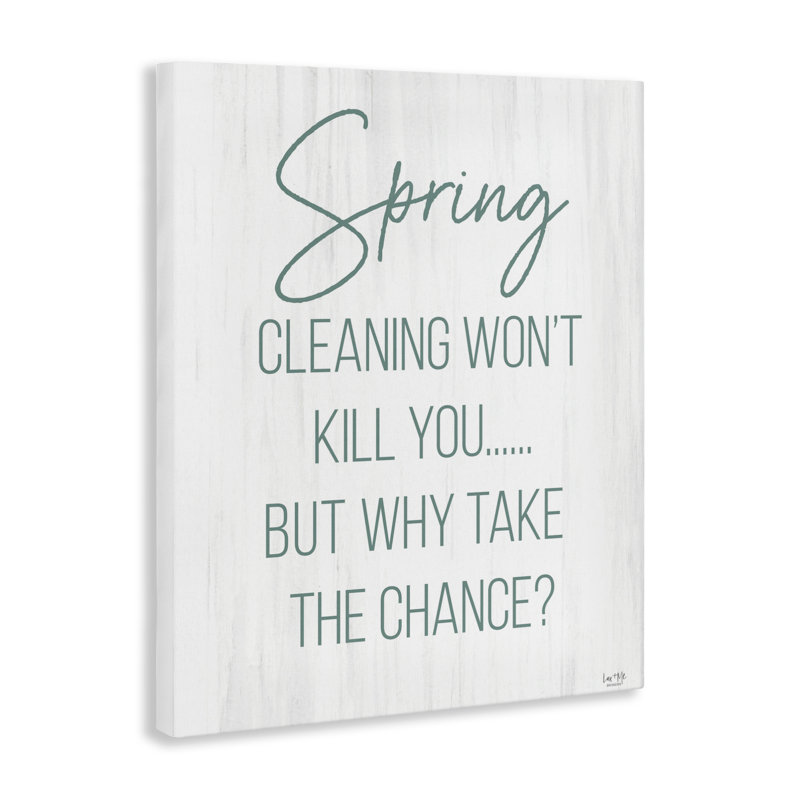Spring Cleaning Won't Kill You Canvas, design by Lux + Me Designs, 30" H x 24" W