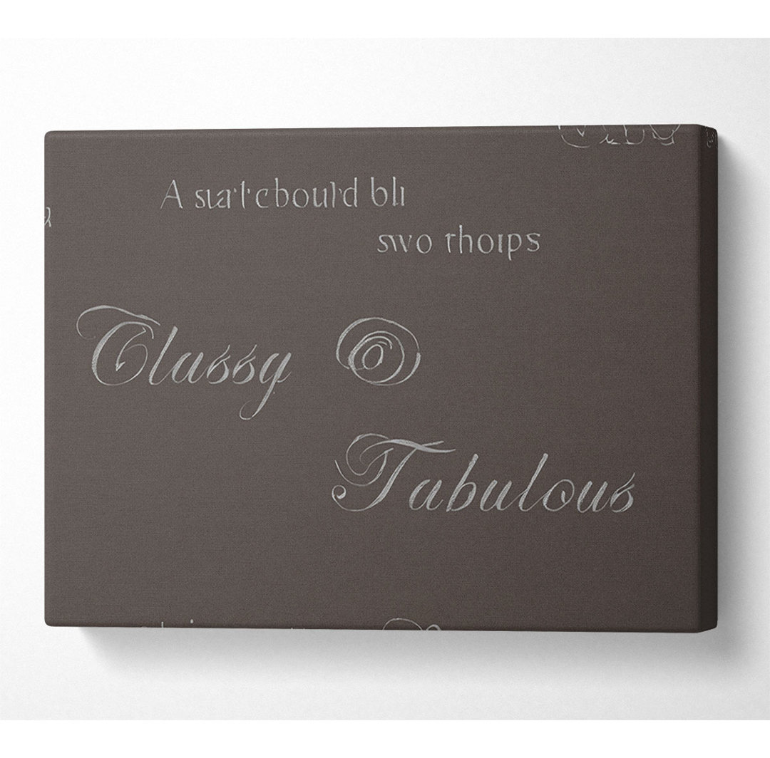 Classy N Fabulous Chocolate - Kunstdrucke auf Leinwand