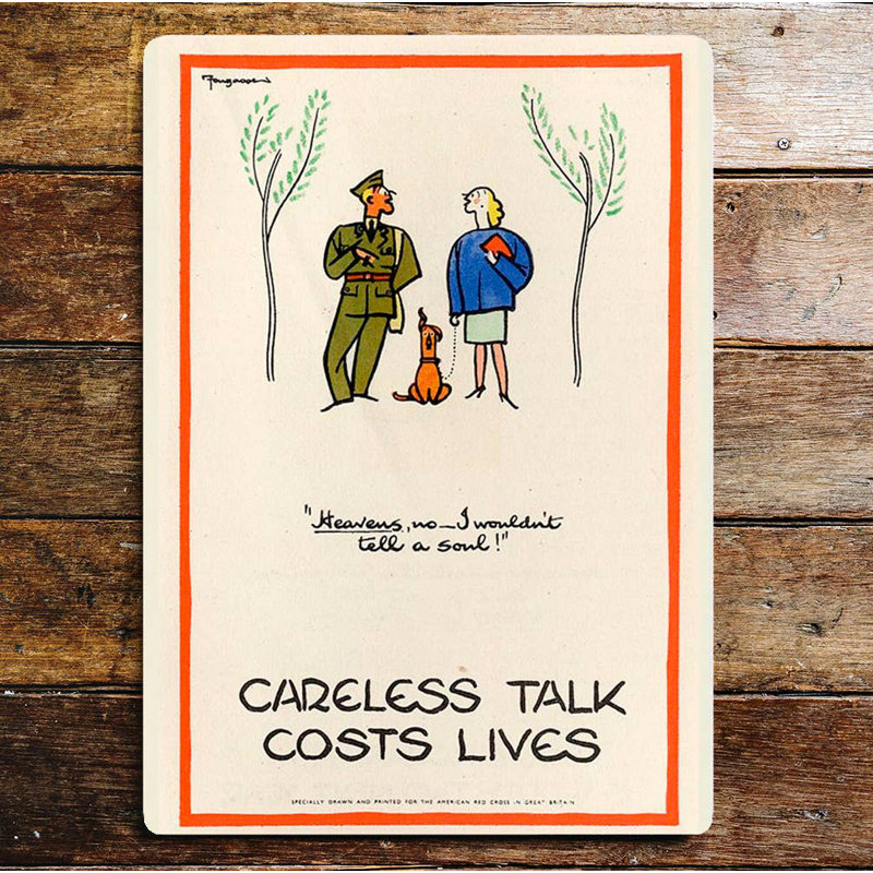 Careless Talk Cost Lives Heavens No I Won''T Tell - No Frame Print on Metal, 40cm H x 28cm W