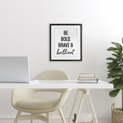 «Bold Brave & Brilliant», reproduction sous verre encadrée, lettrée et doublée