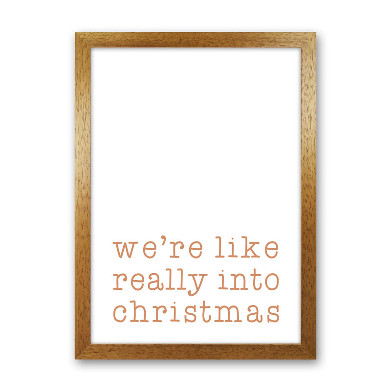 Really Into Christmas - Print, 63cm H x 46cm W x 3cm D, Brown Framed