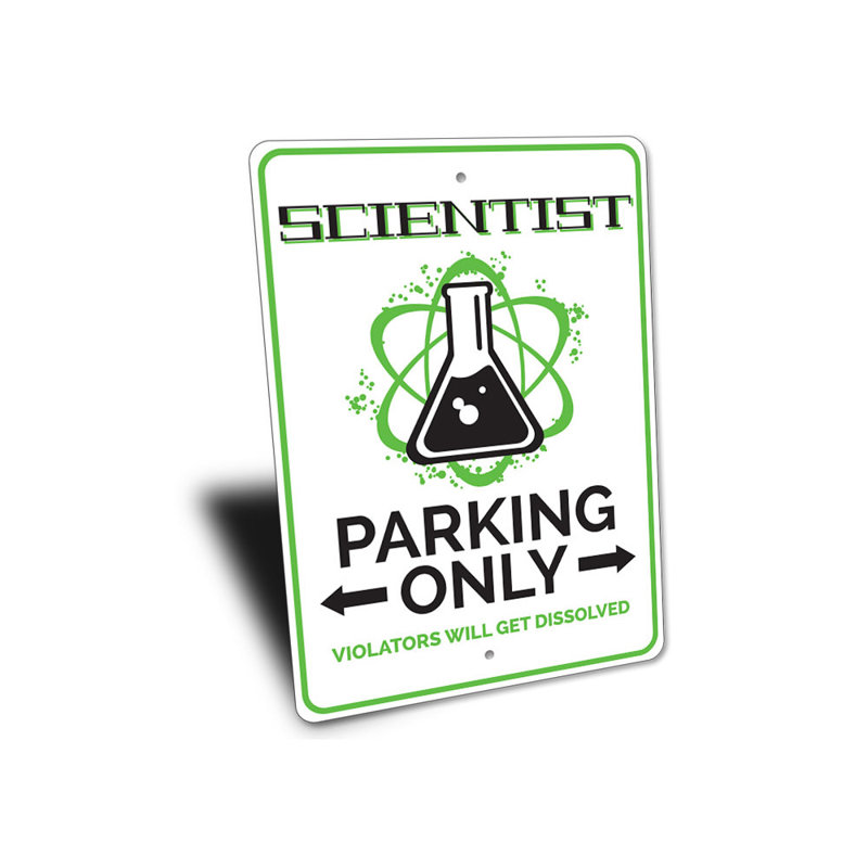 Enseigne en aluminium «Scientist Parking Only», H 14 po x l 10 po x P 0,04 po