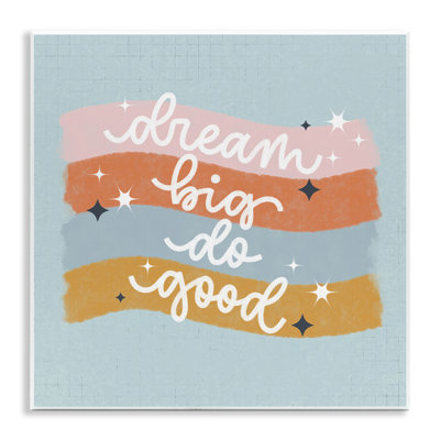 Dream Big Do Good Wall Plaque, design by Sarah Hickman