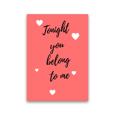 You Belong To Me - Print