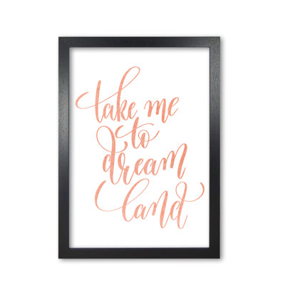 Take Me To Dreamland - Print