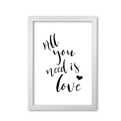 All You Need Is Love - Print