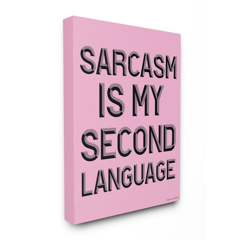 Sarcasm Is My Second Language Canvas Wall Art by House of Lulu, Wrapped Canvas, 20" H x 16" W x 1.5" D