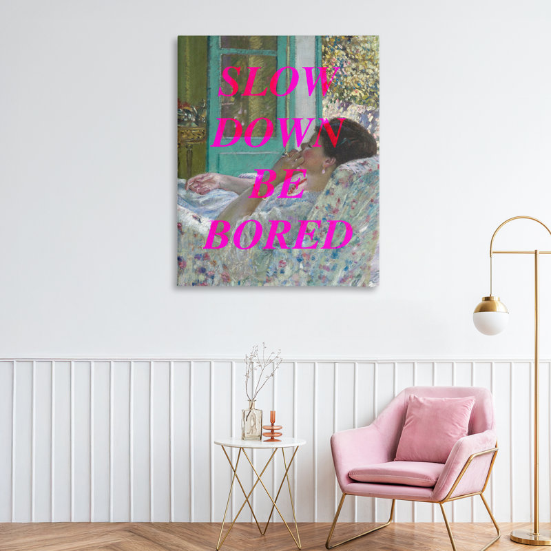 Slow Down Be Bored Classic Canvas, design by Lil' Rue, 40" H x 30" W