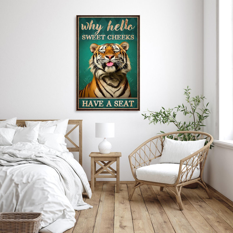 " Tiger Why Hello Sweet Cheeks ", 20" H x 16" W x 1.25" D