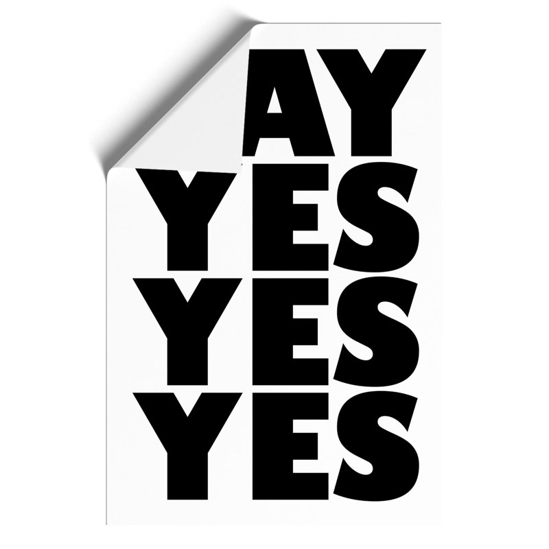 Say Yes Yes Yes - No Frame Print, 84cm H x 59cm W x 0.1cm D