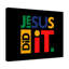 Jesus Did It - Wrapped Canvas Print