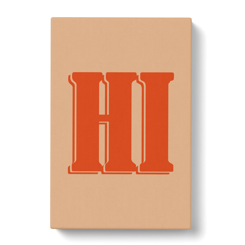 Hi - Wrapped Canvas Print - Wrapped Canvas, 50cm H x 35cm W x 3cm D
