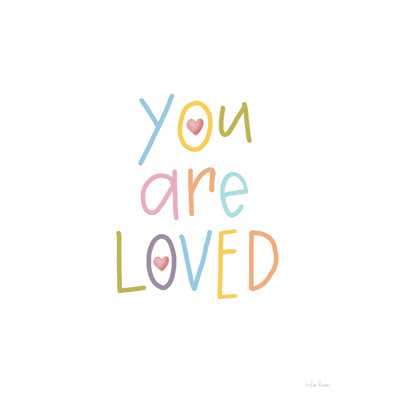 " You Are Loved " by Lisa Larson