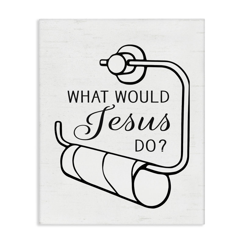Toile de papier toilette What What Jesus Do, design par Lettré et doublé, H 30 po x l 24 po