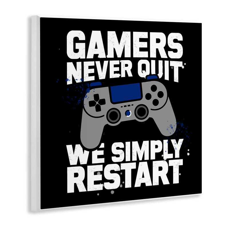 Plaque murale Gamers Never Quit, par Kim Allen
