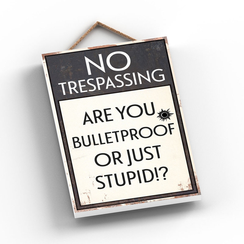 No Trespassing Stupid - Print on MDF