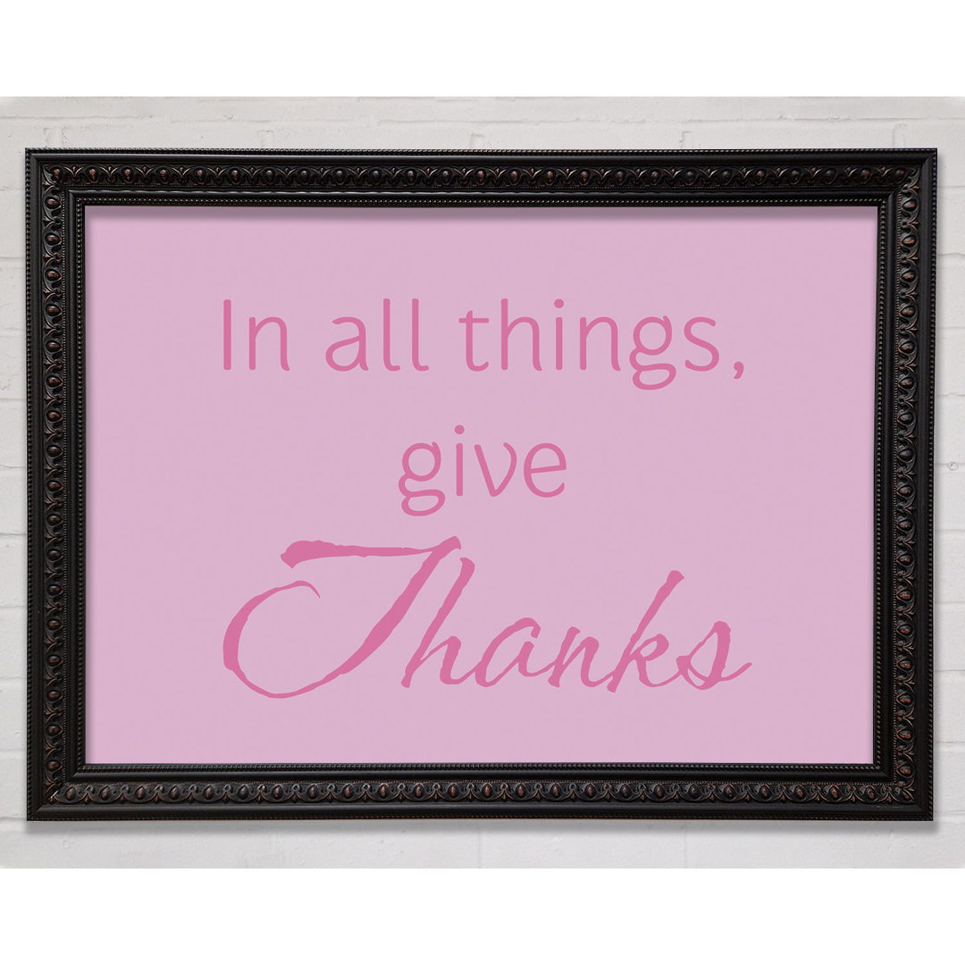 Home Quote In All Things Give Thanks Beige - Single Picture Frame Art Prints