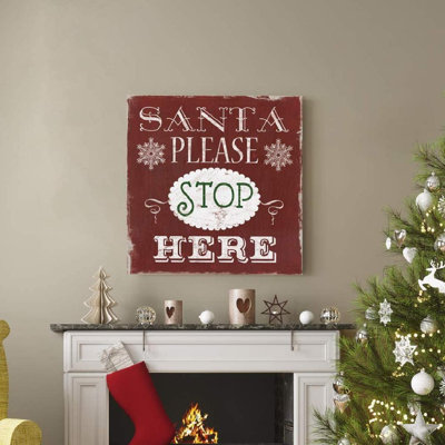 Santa Please Stop Here - Wrapped Canvas Textual Art -  The Holiday Aisle®, B38E8A2B097A41ACA0F6AE213663AE44
