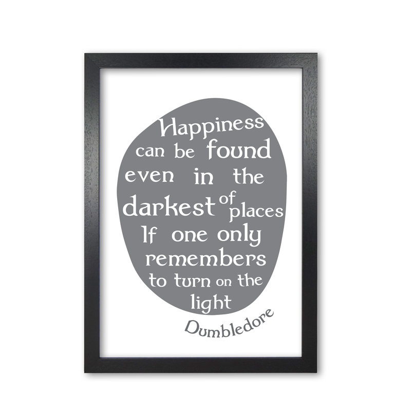 Happiness, Dumbledore Quote - Print, Black Grain Frame, 42 cm H x 30 cm W x 5 cm D