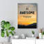 Be Awesome Today 1 Piece Wrapped Canvas Wall Art-898241634