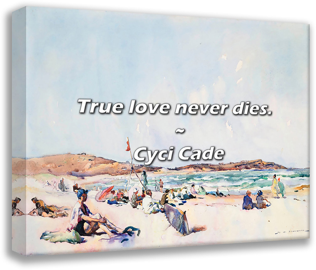 Trinx Cyci Cade Quote True Love Never Dies Wayfair