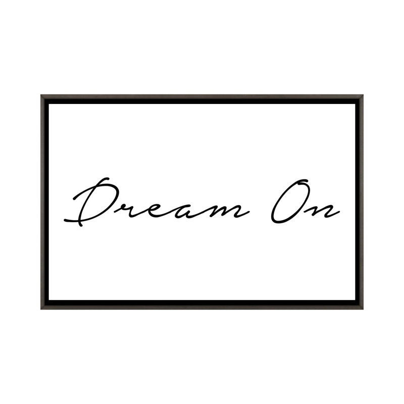 «Dream on», reproduction d'art textuel, Toile avec cadre gris, Pas de tapis, H 32 po x l 48 po x 1,5 po