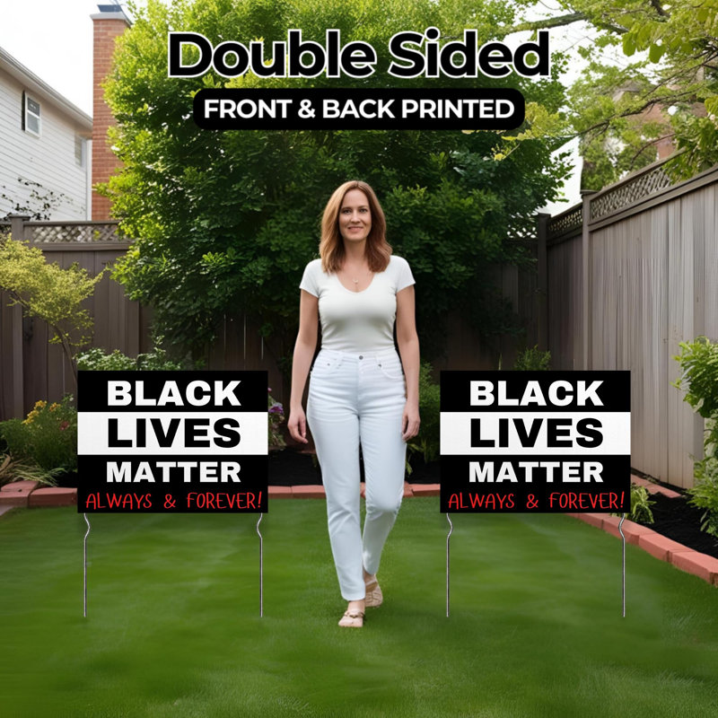 Black Lives Matter - Always & Forever! Yard Sign by DC | 24"x18" Double Sided Peace Garden Sign with 13” Metal Stakes | Outdoor Signs Waterproof for Lawn, Patio, Sidewalk & House | Set of 4, USA Made