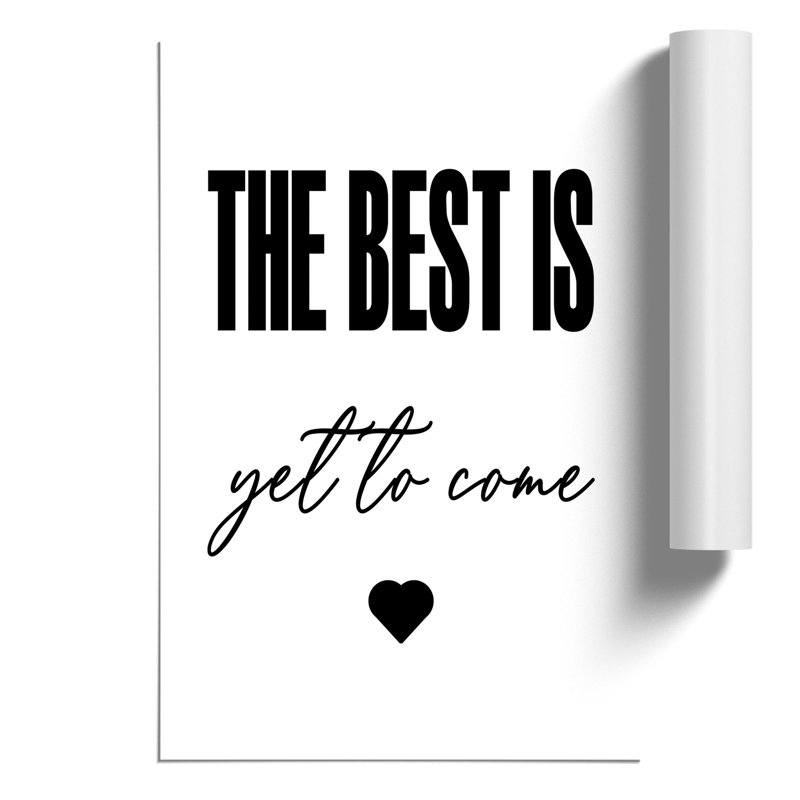 The Best Is Yet To Come - No Frame Print, 84cm H x 59cm W x 0.1cm D